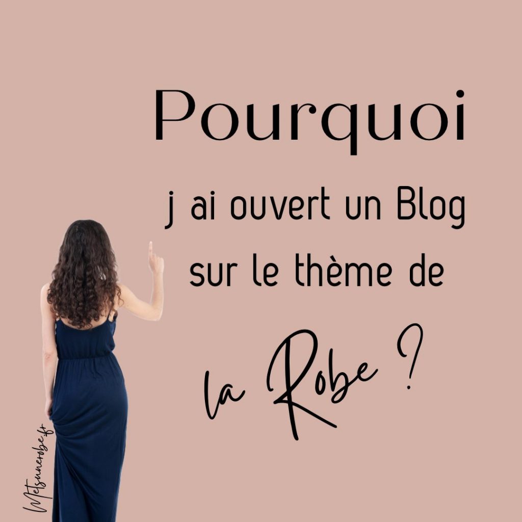 Pourquoi j’ai crée un blog mode sur le thème de la Robe ?