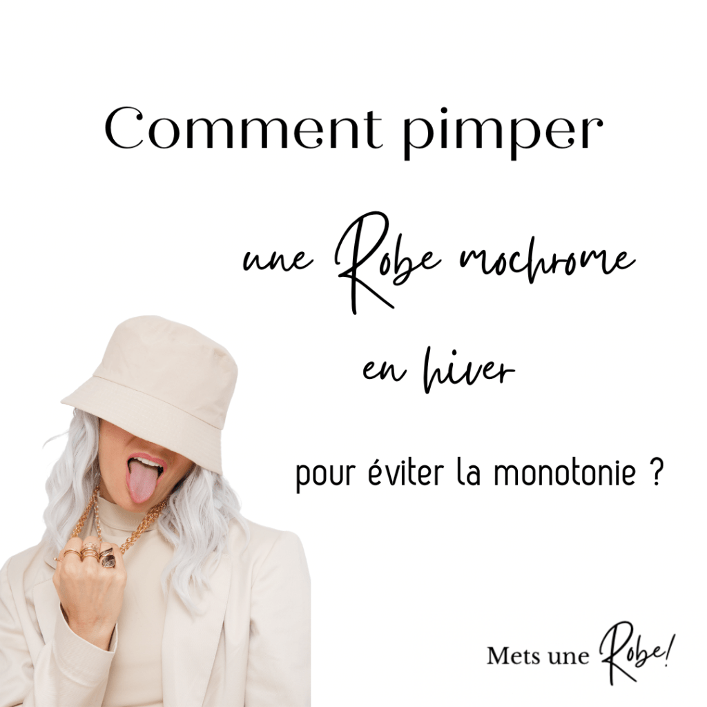 Astuce pour styliser une Robe Monochrome en Hiver