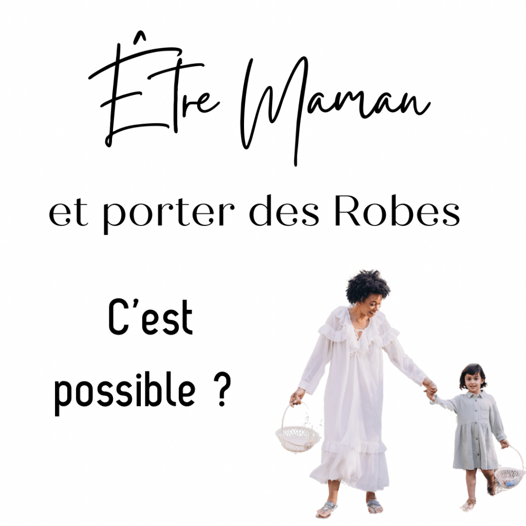 Être maman et porter une robe