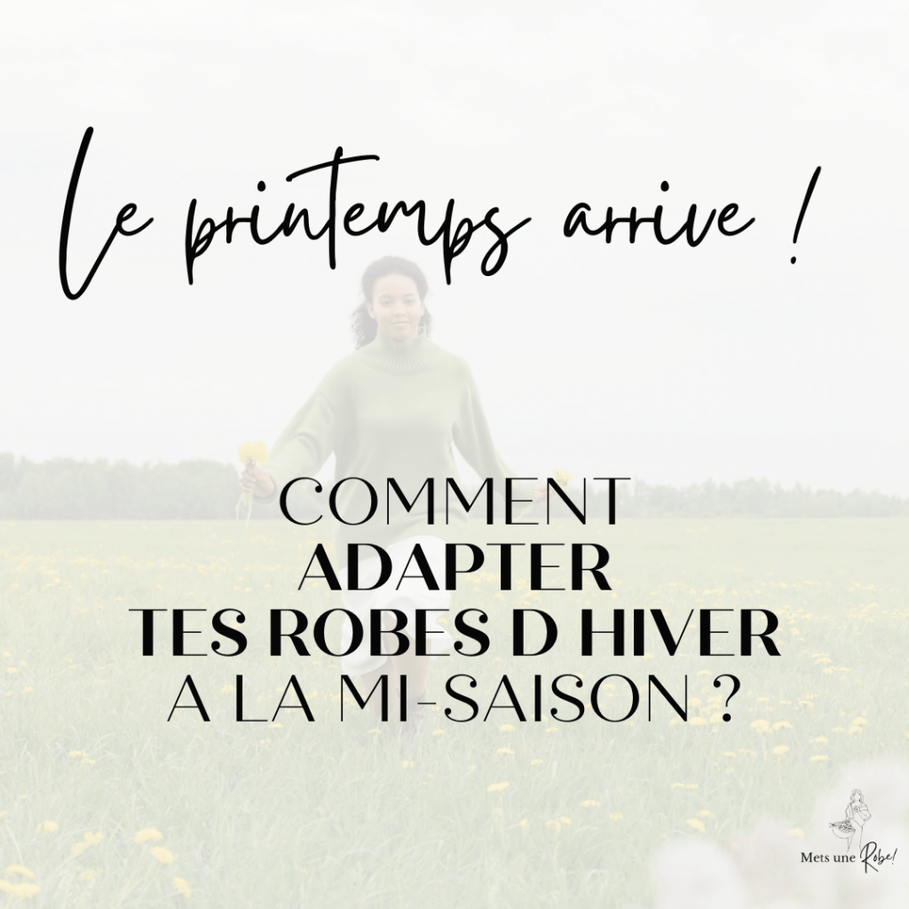 Comment porter tes Robes d’hiver au début du Printemps ?