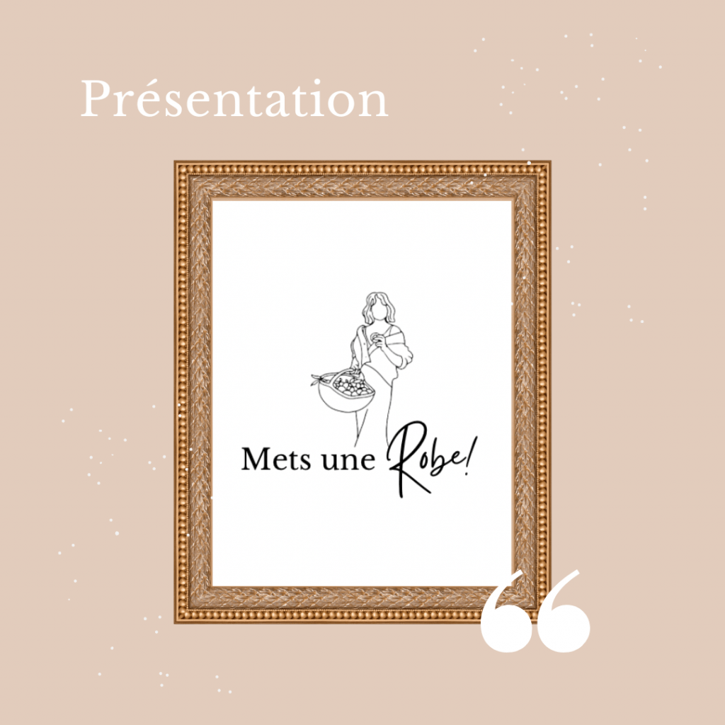 Mets une Robe c’est qui ? C’est quoi ?