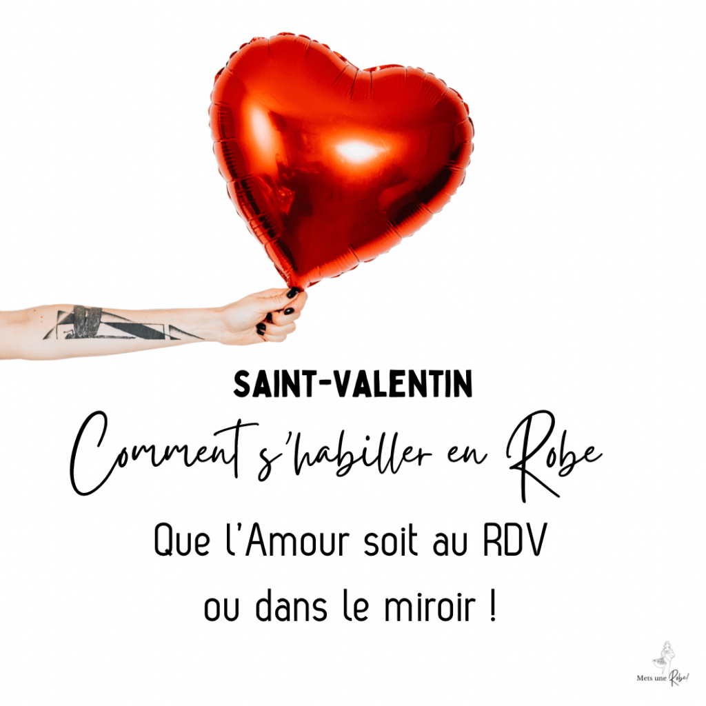 Comment s’habiller en Robe pour la Saint-Valentin
