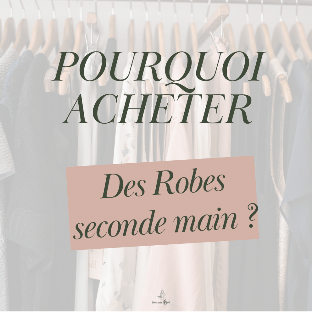 Pourquoi acheter des Robes seconde main ?