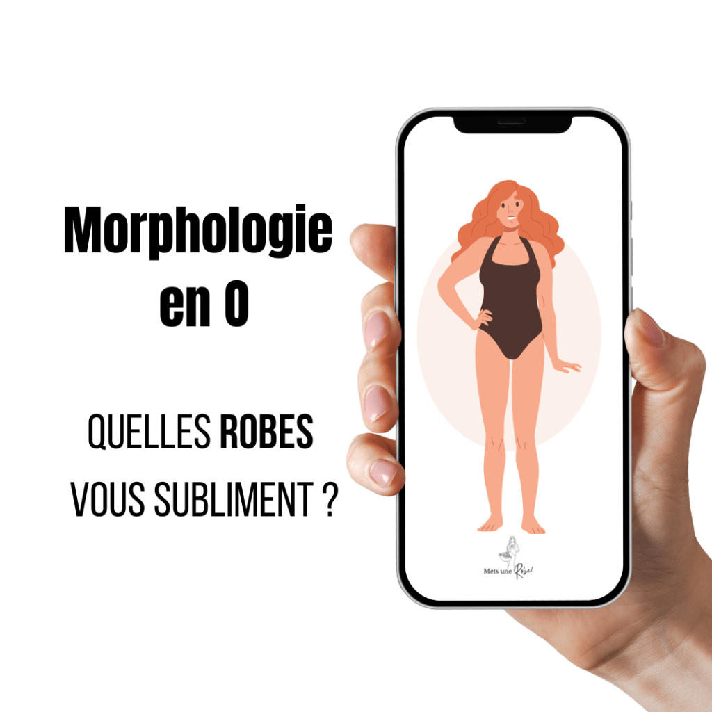 Morphologie en O quelles Robes vous subliment