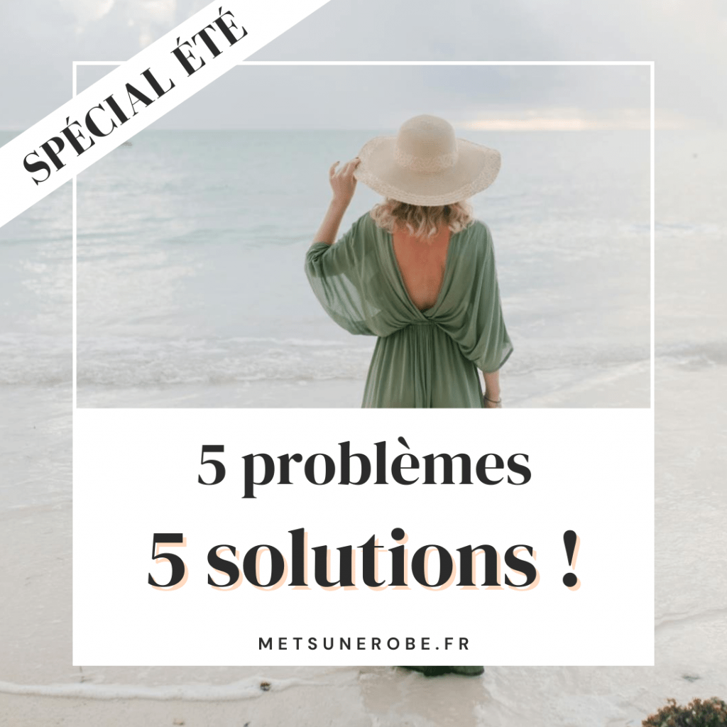 Toutes les astuces pour être bien en Robe l’été