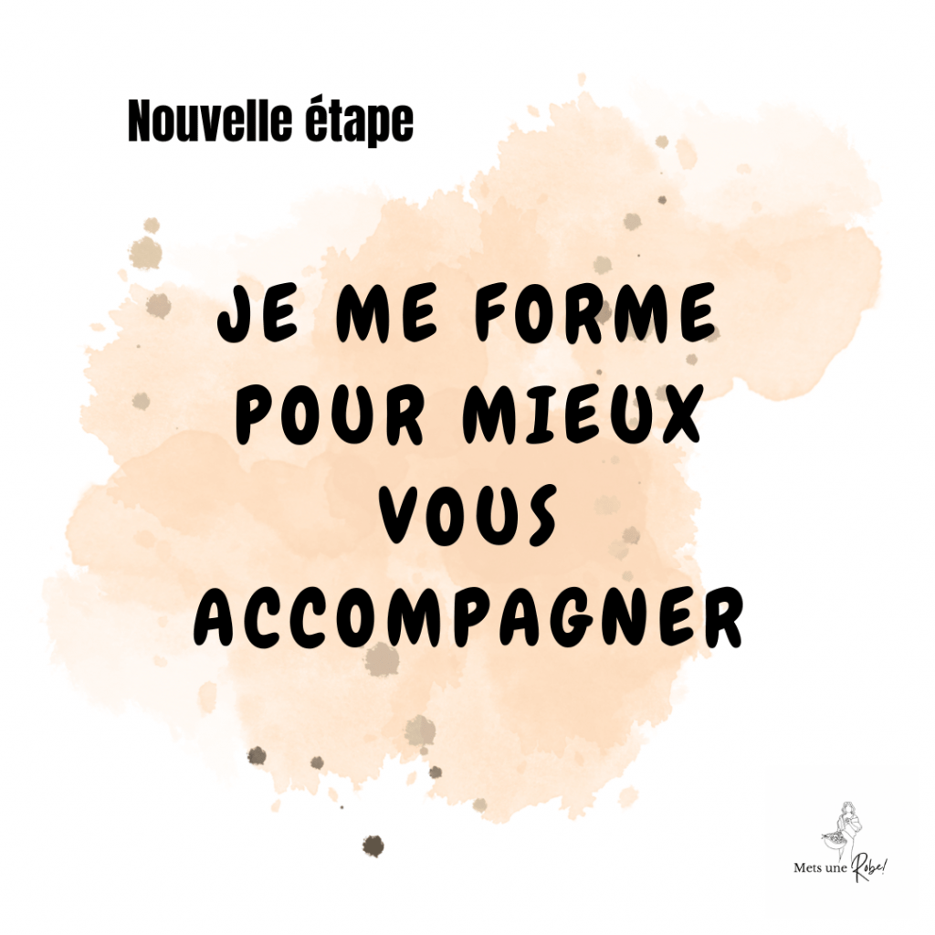 Nouvelle étape: je me forme pour mieux vous accompagner.
