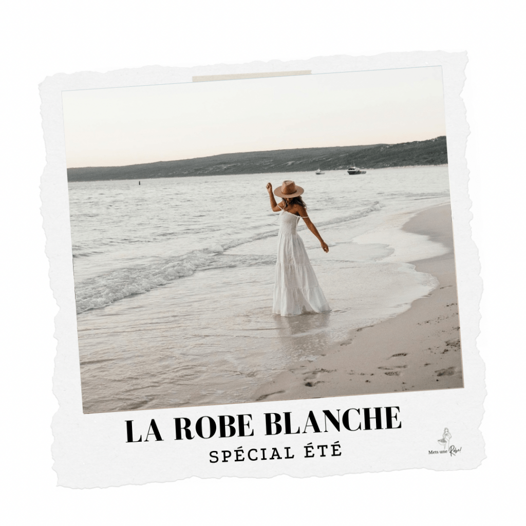 La Robe Blanche en été : le chic sans effort !