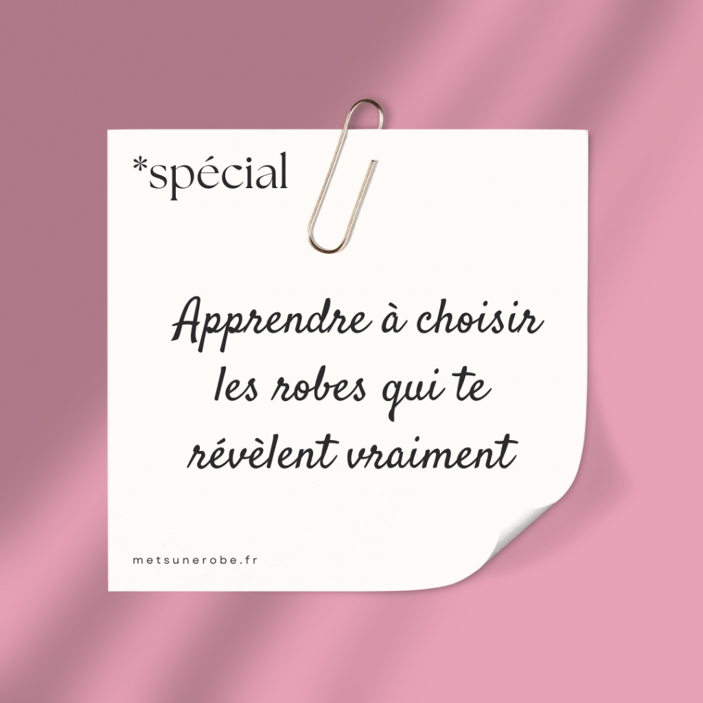 Apprendre à choisir les robes qui te révèlent