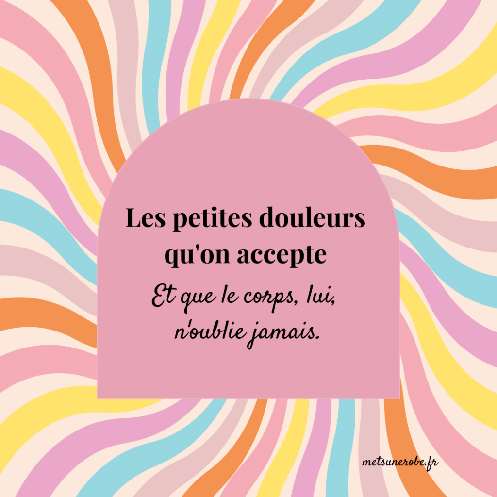 Ces petites douleurs qu’on accepte… et si on arrêtait ?
