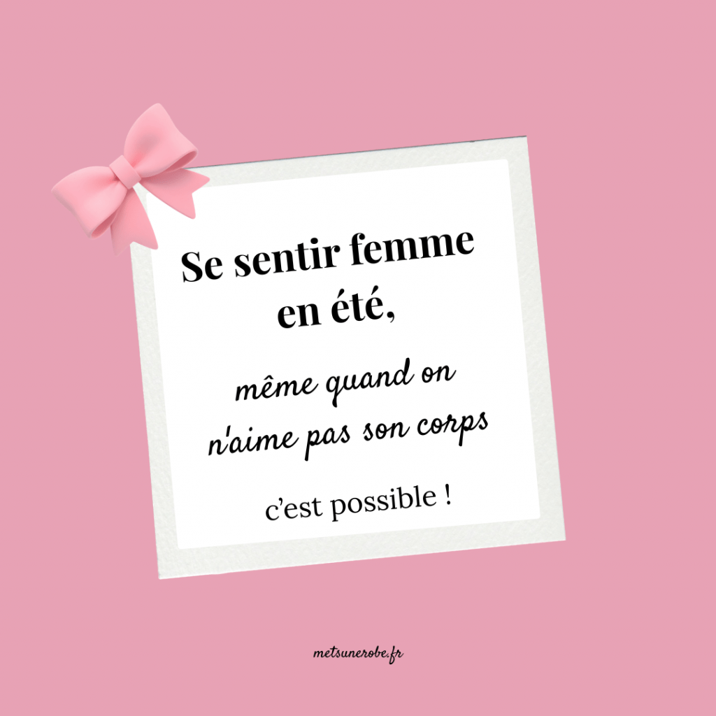 Se sentir femme en été, même sans aimer son corps